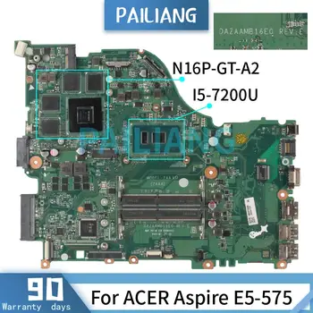 PAILIANG Matična ploča za laptop ACER Aspire E5-575 I5-7200U Matična ploča DAZAAMB16E0 SR2ZU N16P-GT-A2 DDR4 tesed