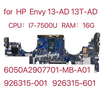 Za HP ENVY 13-AD 13-AD106TU TPN-I128 Matična ploča laptopa I7-7500U + 16G RAM 926315-601 926315-001 926315-501 6050A2907701-MB-A01